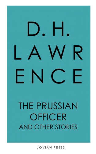 D. H. Lawrence: The Prussian Officer and Other Stories