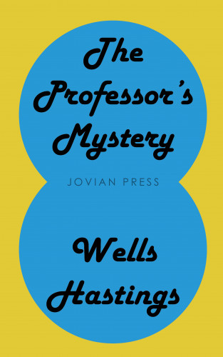 Wells Hastings: The Professor's Mystery