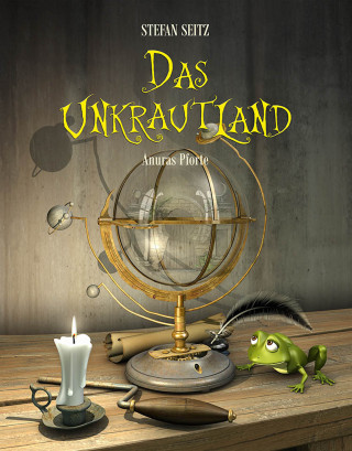 Stefan Seitz: Das Unkrautland - Anuras Pforte