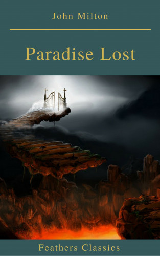 John Milton: Paradise Lost (Feathers Classics)