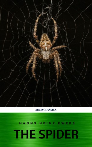 Hanns Heinz Ewers, ABCD Classics: The Spider
