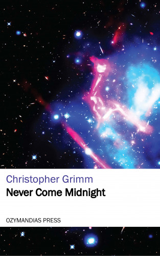 Christopher Grimm: Never Come Midnight