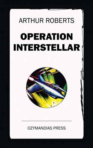 Arthur Roberts: Operation Interstellar