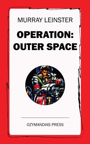 Murray Leinster: Operation: Outer Space