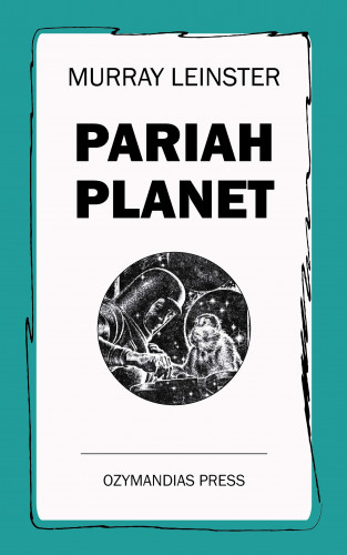 Murray Leinster: Pariah Planet