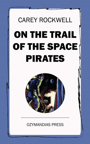 Carey Rockwell: On the Trail of the Space Pirates