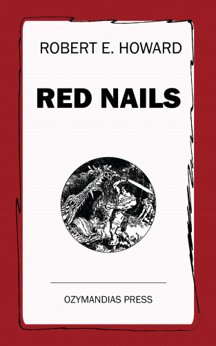 Robert E. Howard: Red Nails