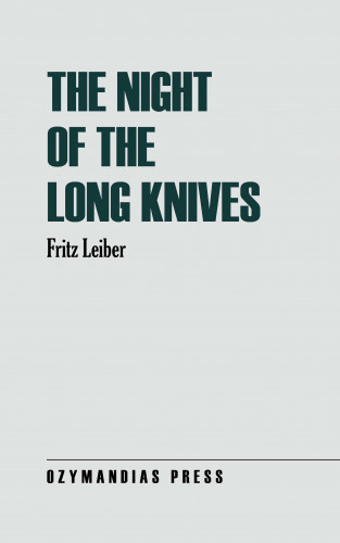 Fritz Leiber: The Night of the Long Knives