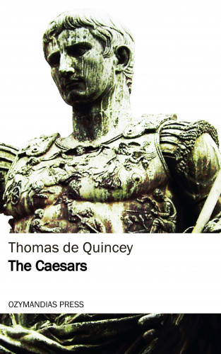 Thomas De Quincey: The Caesars