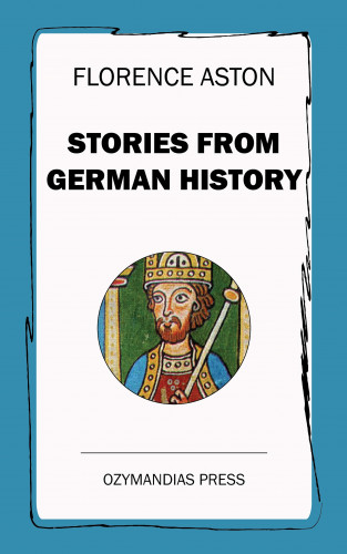 Florence Aston: Stories from German History