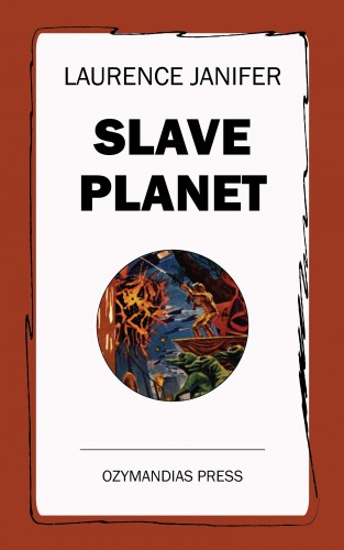 Laurence Janifer: Slave Planet