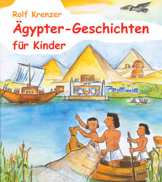 Rolf Krenzer: Ägypter-Geschichten für Kinder