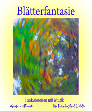 Elke Bräunling: Blätterfantasie