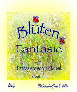 Elke Bräunling: Blütenfantasie