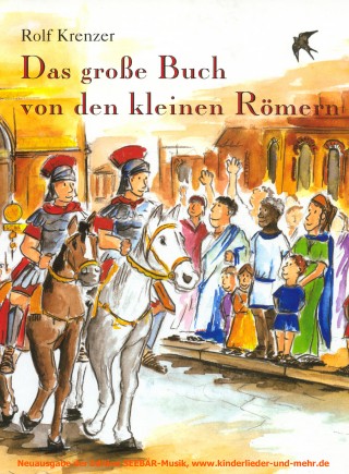 Rolf Krenzer: Das große Buch von den kleinen Römern