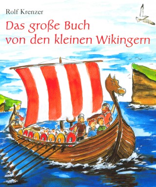 Rolf Krenzer: Das große Buch von den kleinen Wikingern