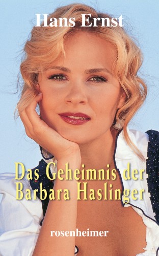 Hans Ernst: Das Geheimnis der Barbara Haslinger