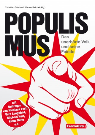 Nicolaus Fest, Andreas Unterberger, Michel Ley, Martin Lichtmesz, Marcus Franz, Klaus Kelle, Vera Lengsfeld, Werner Reichel, Andreas Tögel, Michael Hörl, Magdalena Strobl: Populismus