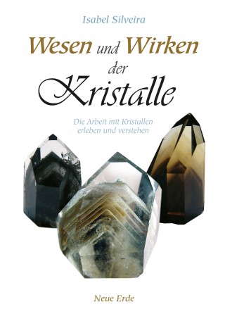 Isabel Silveira: Wesen und Wirken der Kristalle