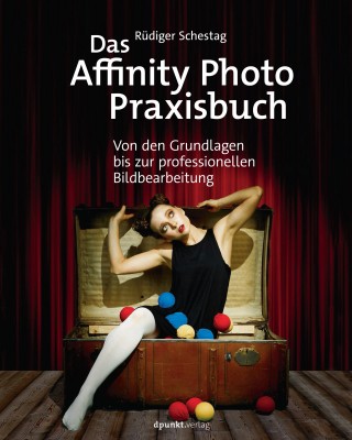 Rüdiger Schestag: Das Affinity Photo-Praxisbuch