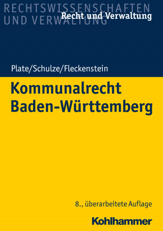 Klaus Plate, Charlotte Schulze, Jürgen Fleckenstein: Kommunalrecht Baden-Württemberg