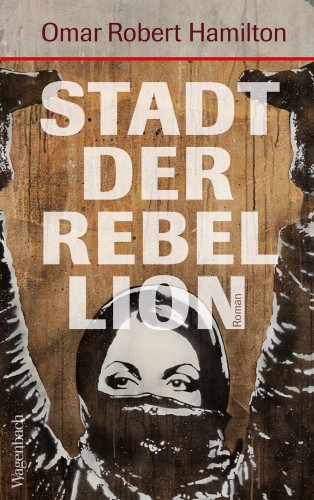 Omar Robert Hamilton: Stadt der Rebellion