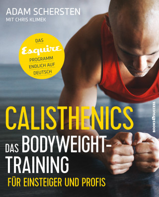 Adam Schersten: Calisthenics – Das Bodyweight-Training für Einsteiger und Profis