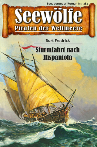 Burt Frederick: Seewölfe - Piraten der Weltmeere 383