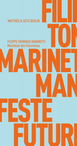 Filippo Tommaso Marinetti: Manifeste des Futurismus