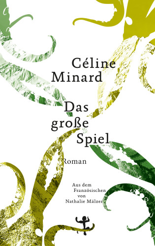 Céline Minard: Das große Spiel