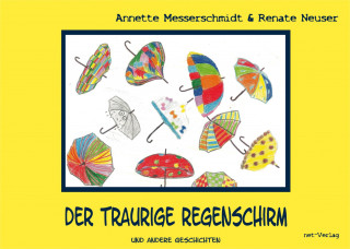 Renate Neuser, Annette Messerschmidt: Der traurige Regenschirm