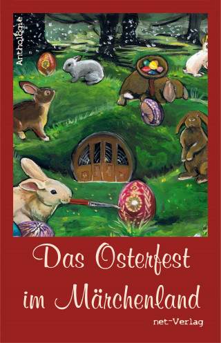 Volker Liebelt, Christine Schär, Silke Vogt: Das Osterfest im Märchenland