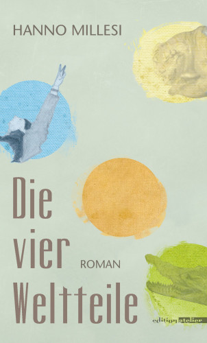 Hanno Millesi: Die vier Weltteile