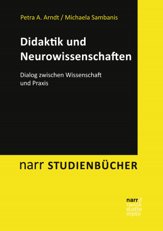 Petra A. Arndt, Michaela Sambanis: Didaktik und Neurowissenschaften