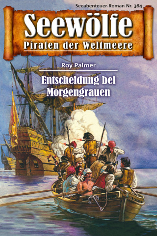 Roy Palmer: Seewölfe - Piraten der Weltmeere 384