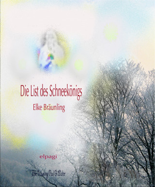 Elke Bräunling: Die List des Schneekonigs