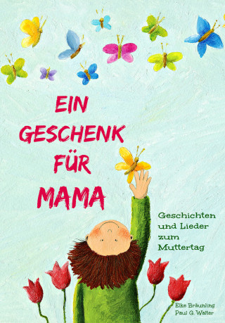 Elke Bräunling: Ein Geschenk für Mama