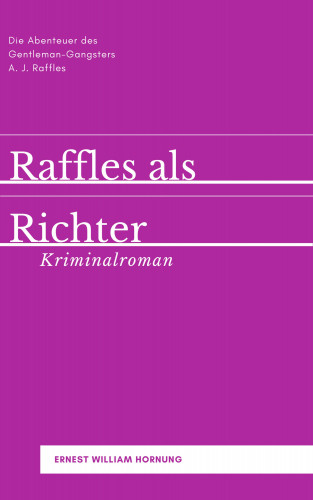 Ernest William Hornung: Raffles als Richter