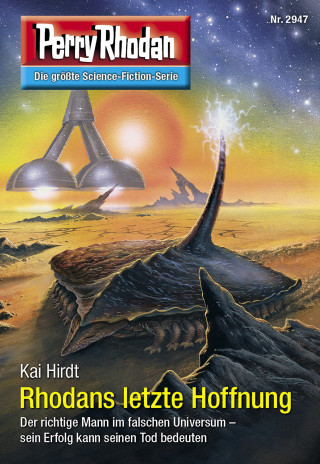 Kai Hirdt: Perry Rhodan 2947: Rhodans letzte Hoffnung