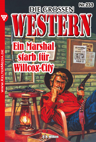 U.H. Wilken: Ein Marshal starb für Willcox-City