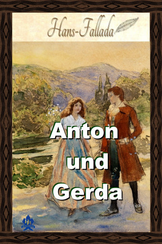 Hans Fallada: Anton und Gerda