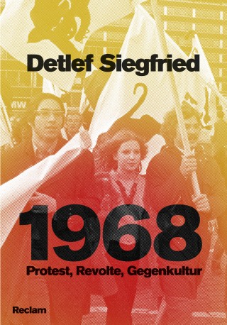 Detlef Siegfried: 1968 in der Bundesrepublik