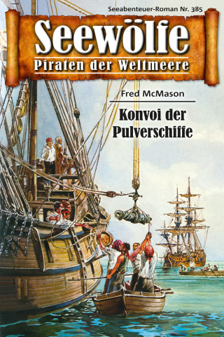Fred McMason: Seewölfe - Piraten der Weltmeere 385