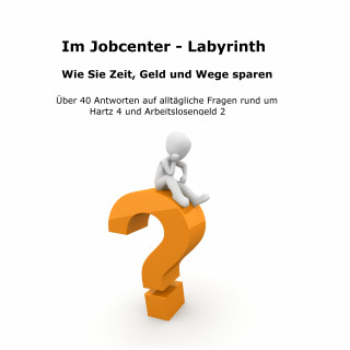 Manuel Ebert: Im Jobcenter - Labyrinth