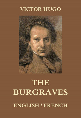 Victor Hugo: The Burgraves