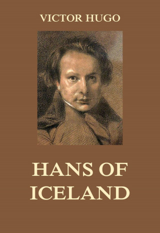 Victor Hugo: Hans of Iceland