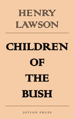 Henry Lawson: Children of the Bush