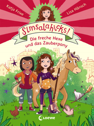 Katja Frixe: Simsalahicks! (Band 1) - Die freche Hexe und das Zauberpony