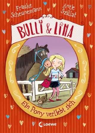 Frauke Scheunemann, Antje Szillat: Bulli & Lina (Band 1) - Ein Pony verliebt sich