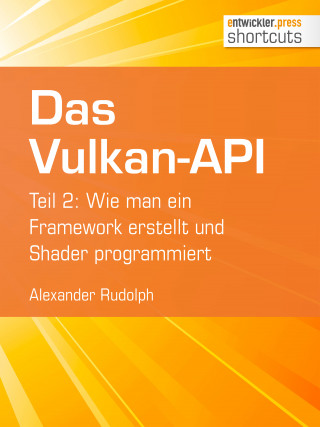 Alexander Rudolph: Das Vulkan-API
